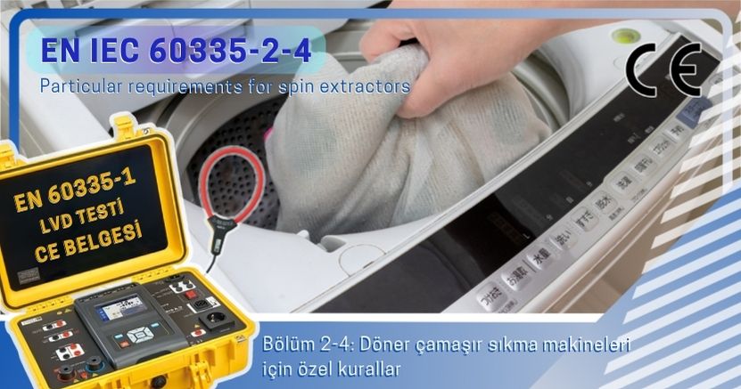 EN 60335-2-4 santrifüj çamaşır sıkıcı güvenlik standardı LVD testi ve CE belgelendirme süreci