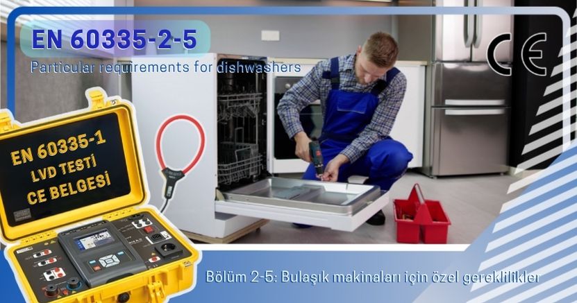 EN 60335-2-5 bulaşık makinesi güvenlik standardı LVD test cihazı ile elektriksel uygunluk değerlendirme