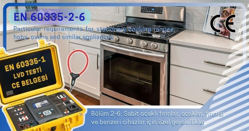 EN 60335-2-6 sabit pişirme cihazı ocak fırın güvenlik standardı akredite test ve CE belgelendirme