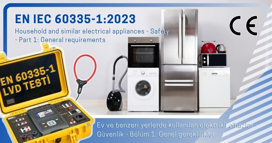 EN IEC 60335-1:2023 standardı kapsamındaki ev tipi elektrikli cihazlar ve LVD test ekipmanı