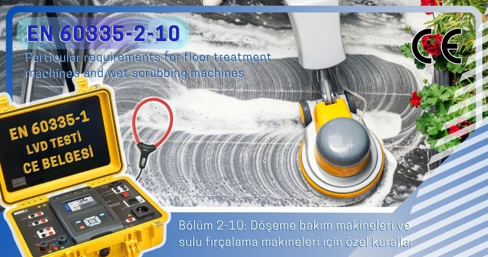 EN 60335-2-10 standardına göre zemin parlatma, ovma ve ıslak temizleme cihazlarının güvenlik gereklilikleri