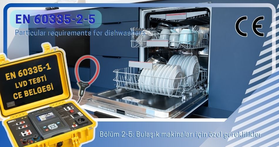 EN 60335-2-5 kapsamında bulaşık makinelerinin elektriksel güvenlik gereklilikleri