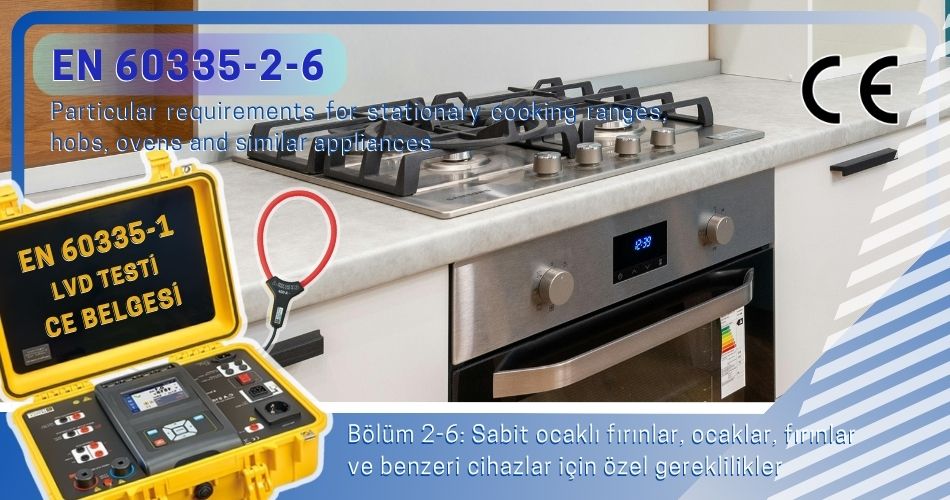 EN 60335-2-6 standardına göre ankastre ocak, fırın ve set üstü pişirici güvenlik gereklilikleri