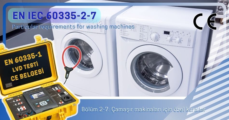EN 60335-2-7 kapsamında ev tipi çamaşır makinelerinin güvenlik gereklilikleri