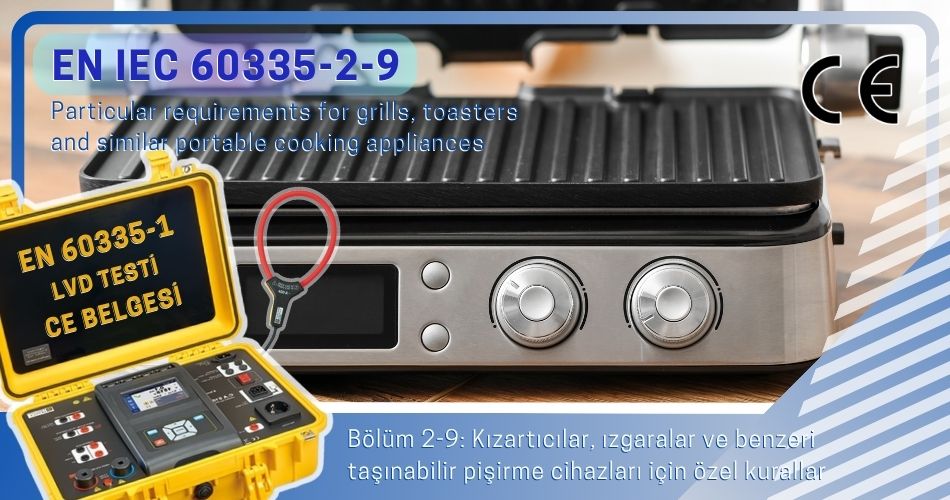 EN 60335-2-9 kapsamında ekmek kızartıcı, tost makinesi ve taşınabilir pişirme cihazlarının güvenlik gereklilikleri